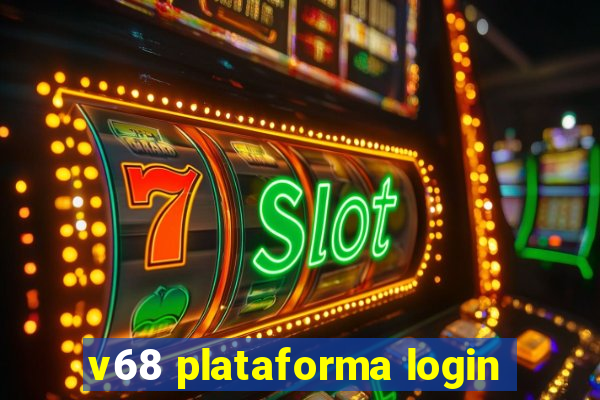 v68 plataforma login